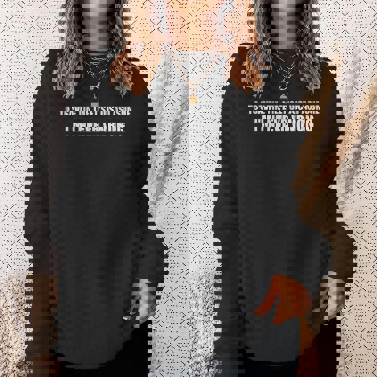 Per Risparmiare Tempo Let's Assume I'm Never Wrong I Am RightFelpa Regalos para ella