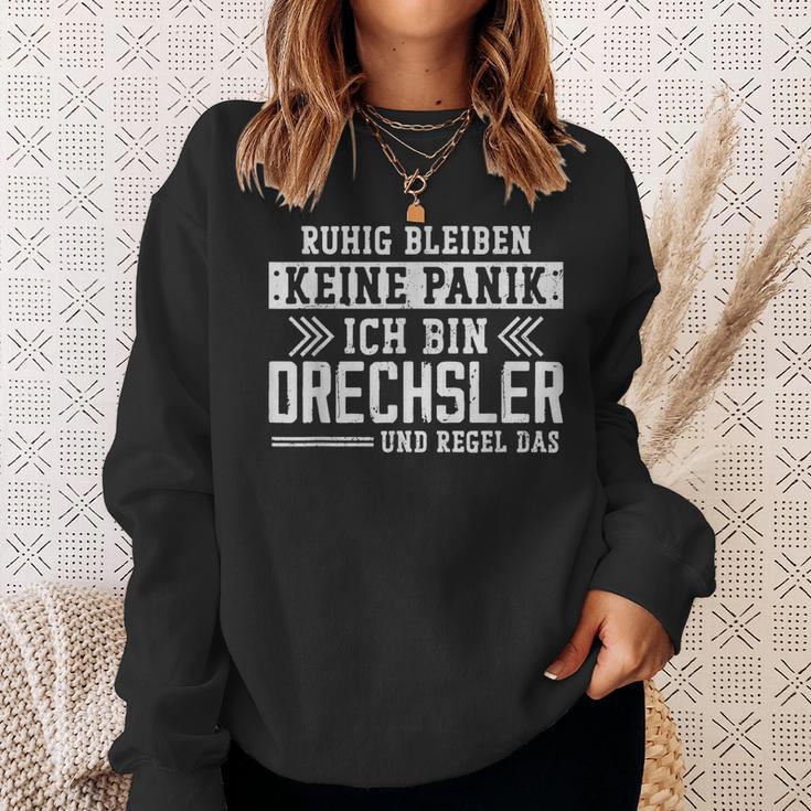 Ruhig Bleiben Keine Panik Ich Bin Drechsler Und Regel Das Sweatshirt Geschenke für Sie