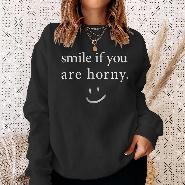 Smile If You Are Horny I Smile Wenn Du Spitz I Horny Bist Sweatshirt Geschenke für Sie