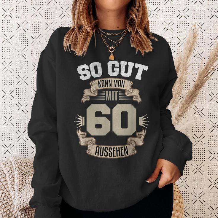 So Gut Kann Man Mit 60 Aussehen 60Th Birthday Sweatshirt Geschenke für Sie