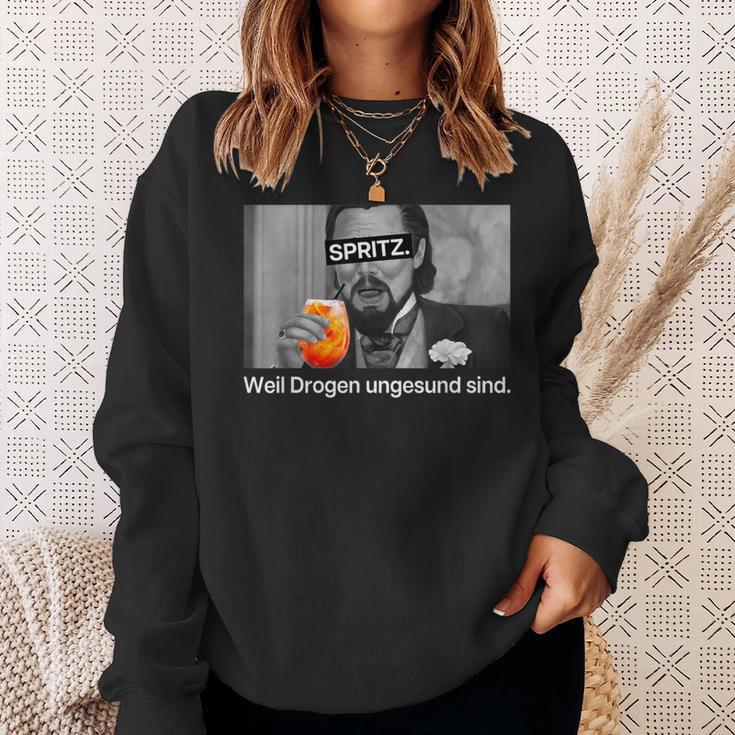 Spritz Weil Drogen Unggesund Sind X Hallöchen Aperölchen Sweatshirt Geschenke für Sie