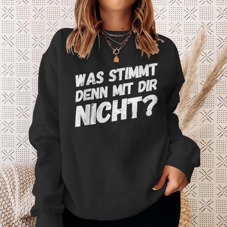 Was Stimmt Denn Mit Dir Nicht Lustiger Spruch Sweatshirt Geschenke für Sie