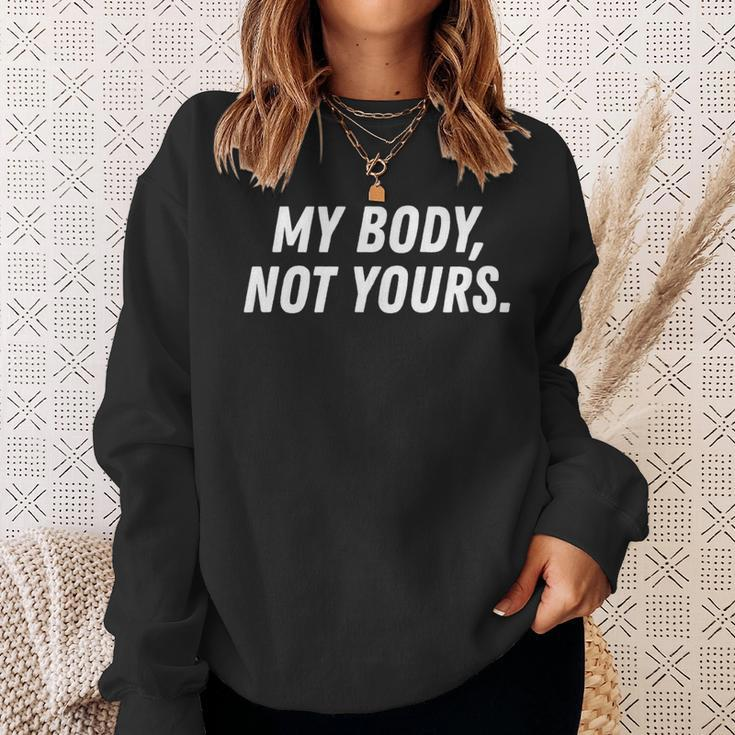 Streetwear Workout My Body Not Your Yours Sarcasm Sweatshirt Gifts for Her