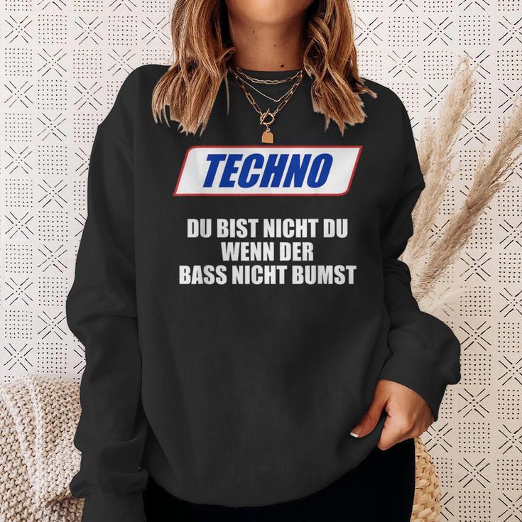 Techno Du Bist Nicht Du Wenn Der Bass Nicht Bumst Sweatshirt Geschenke für Sie