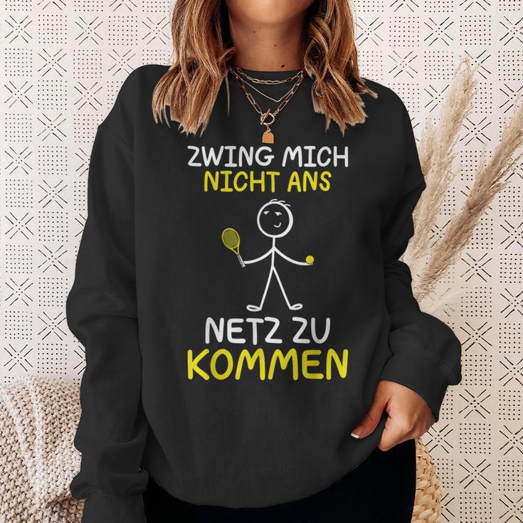 Tennis Player Zwing Mich Nicht Ans Netz Zu Kommen Tennis Sweatshirt Geschenke für Sie