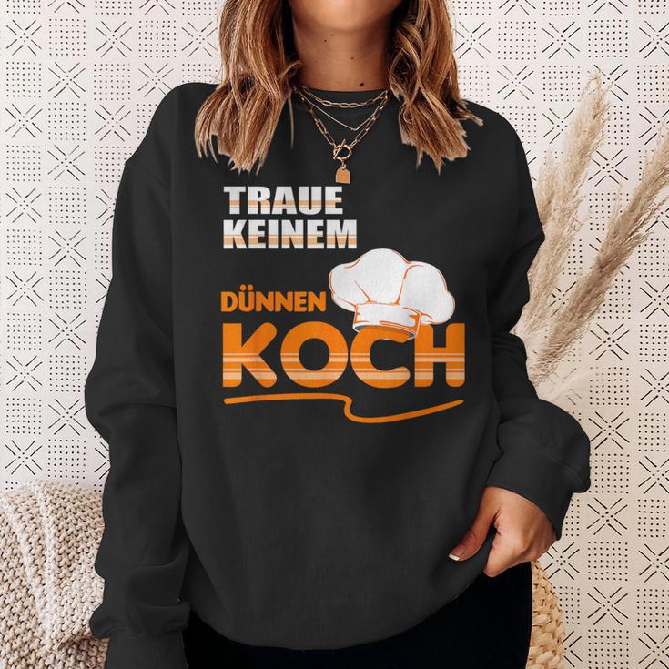 Traue Keine Dünnen Koch Traue Keine Dünnen Koch Sweatshirt Geschenke für Sie