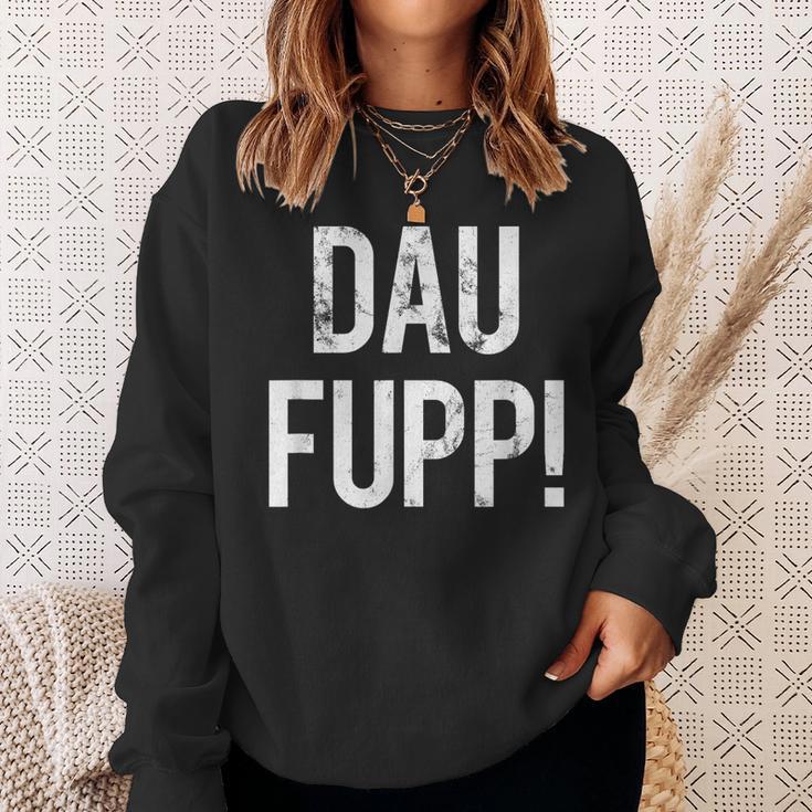 Trierer Saying Dau Fupp Trierer Moselfränische Dialect Sweatshirt Geschenke für Sie