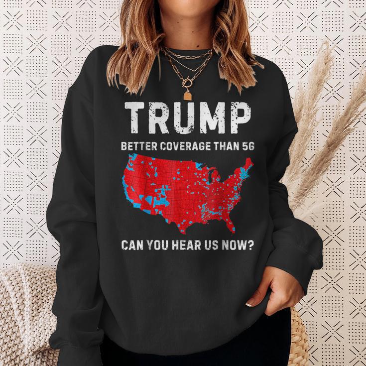 Trump Bessere Abdeckung Als 5G Kannst Du Uns Jetzt Hören Retro Sweatshirt Geschenke für Sie