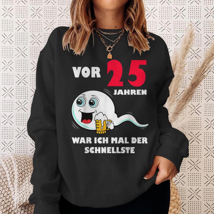 Vor 25 Jahren War Ich Mal Der Fastelste 25Th Birthday Sweatshirt Geschenke für Sie