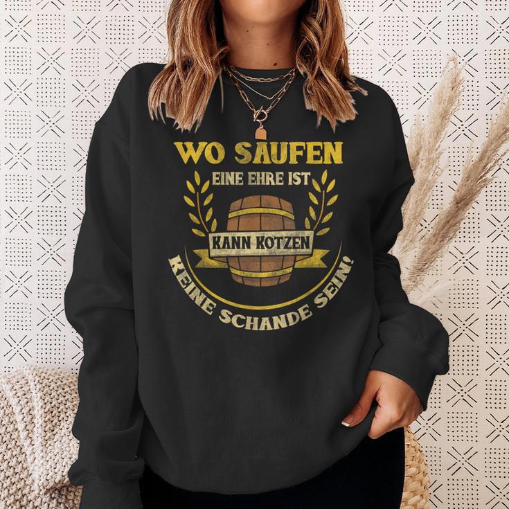 Wo Saufen Ein Ehre Ist Kann Kotzen Keine Schande Sein Sweatshirt Geschenke für Sie