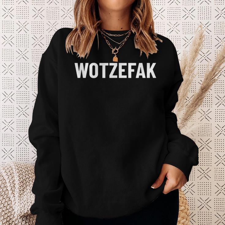 Wotzefak Sweatshirt Geschenke für Sie