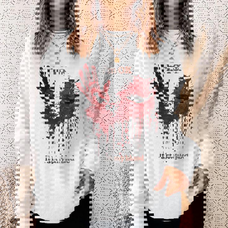 I'm Ok It's Not My Blood Hand Blood Spained Bloody Splatter Felpa Regalos para ella