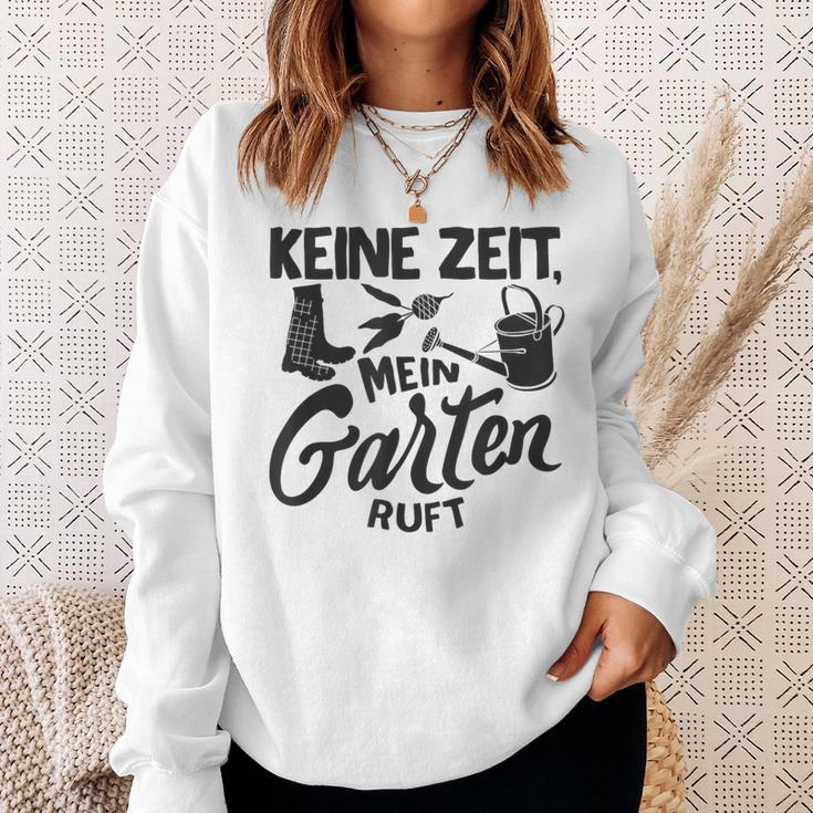 Keine Zeit Mein Garten Ruft No Time My Garden Ruft Sweatshirt Geschenke für Sie