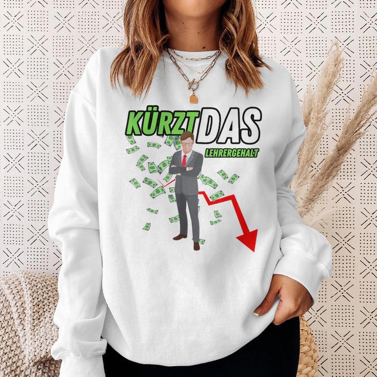 Kürzt Das Lehrergehalt Spruch Lustig Sweatshirt Geschenke für Sie