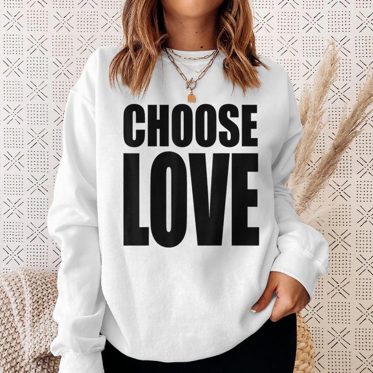 Wähle Liebe Sweatshirt Geschenke für Sie