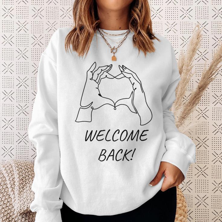 Welcome Back Zur Rückkehr Sweatshirt Geschenke für Sie