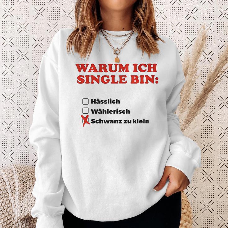 Why I Am Single Sweatshirt Geschenke für Sie