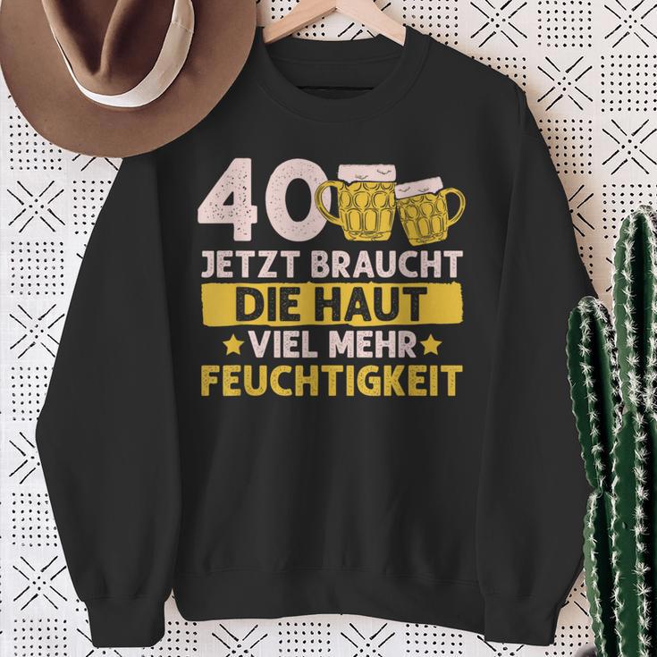 40 Braucht Die Haut Mehr Feuchtigkeit Birthday Sweatshirt Geschenke für alte Frauen