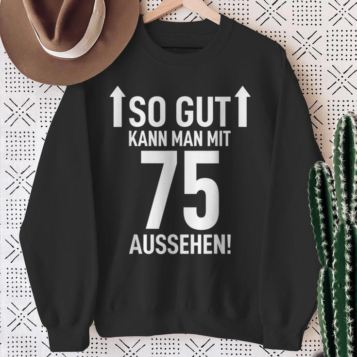 75Th Birthday Man 75 Years So Gut Kann Man Mit 75 Aussehen Sweatshirt Geschenke für alte Frauen