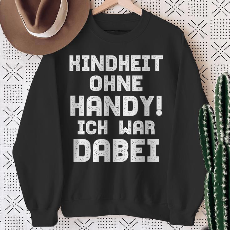 90S Party Outfit Kindheit Ohne Handy Ich War Dabei Sweatshirt Geschenke für alte Frauen