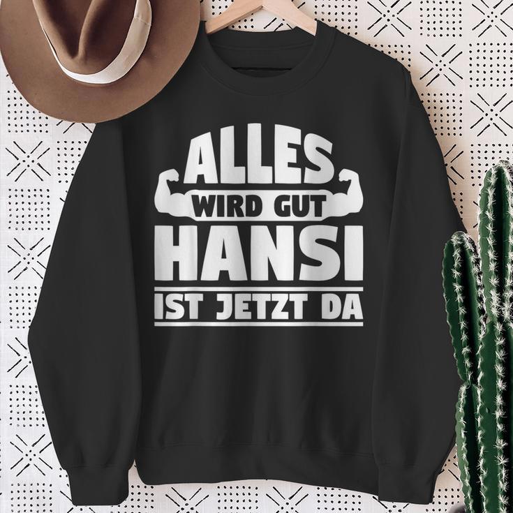 Alles Wird Gut Hansi Ist Jetzt Da Sweatshirt Geschenke für alte Frauen