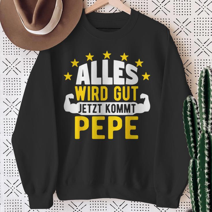 Alles Wird Gut Jetzt Kommt Pepe Saying Sweatshirt Geschenke für alte Frauen