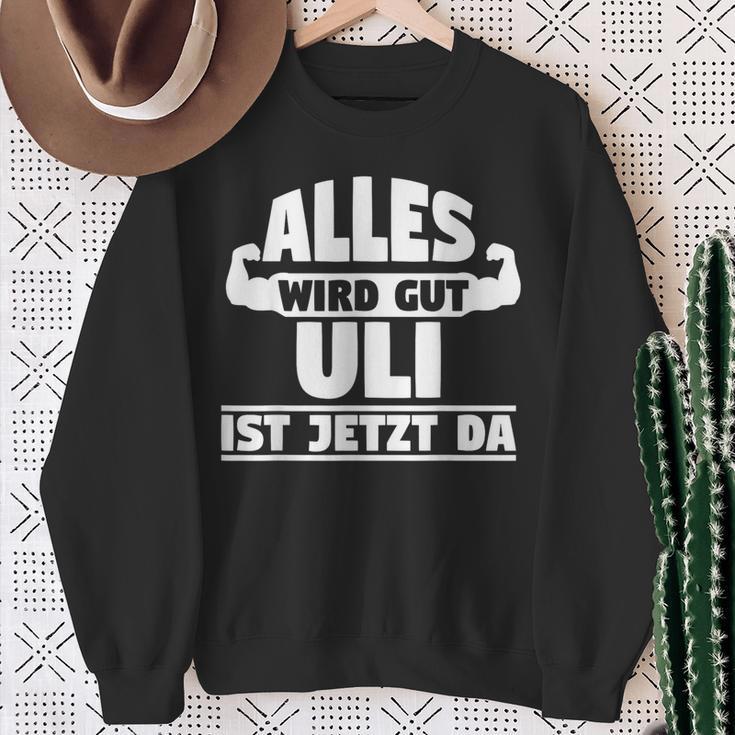 Alles Wird Gut Uli Ist Jetzt Da Sweatshirt Geschenke für alte Frauen