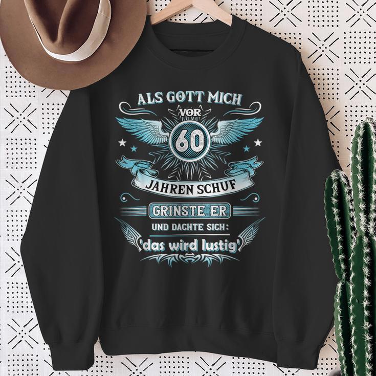 Als Gott Mich 60 Jahreor Schuf Grinste Er Das Wird Sweatshirt Geschenke für alte Frauen