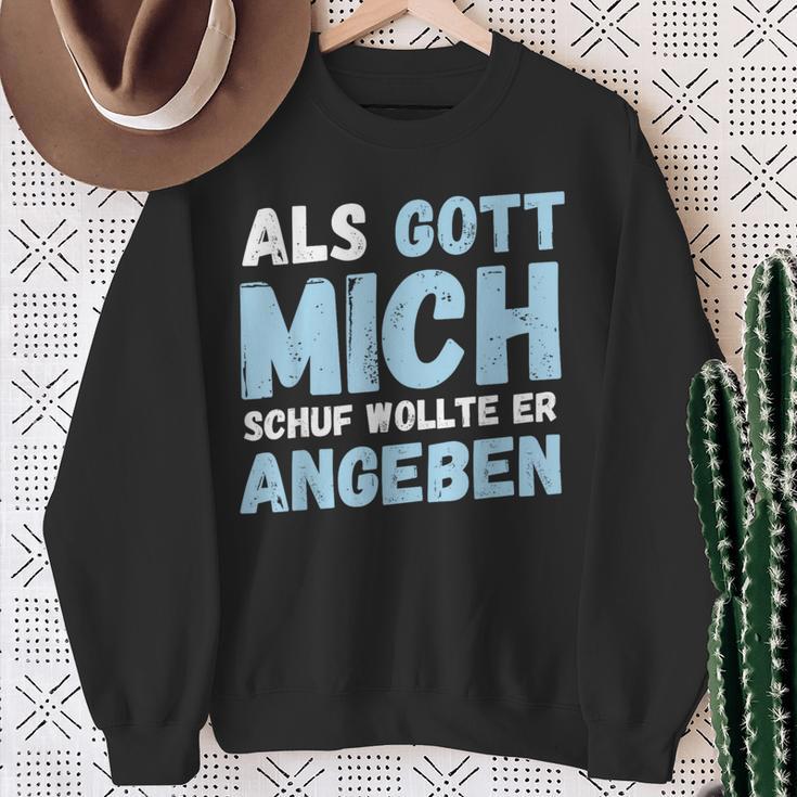 Als Gott Mich Schuf Wollte Er Angeben Sweatshirt Geschenke für alte Frauen