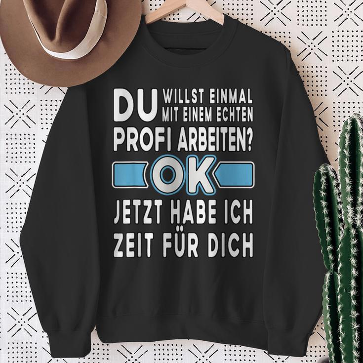 Alter Profi Ich Will Nur Einmal Mit Profis Arbeit Sweatshirt Geschenke für alte Frauen