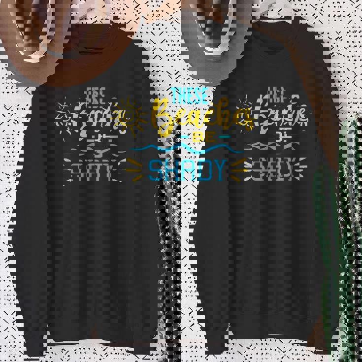 Amusant Pour Lesacances D'été Avec Inscription These Beaches Be Shady Sweater e Cadeaux pour les femmes âgées