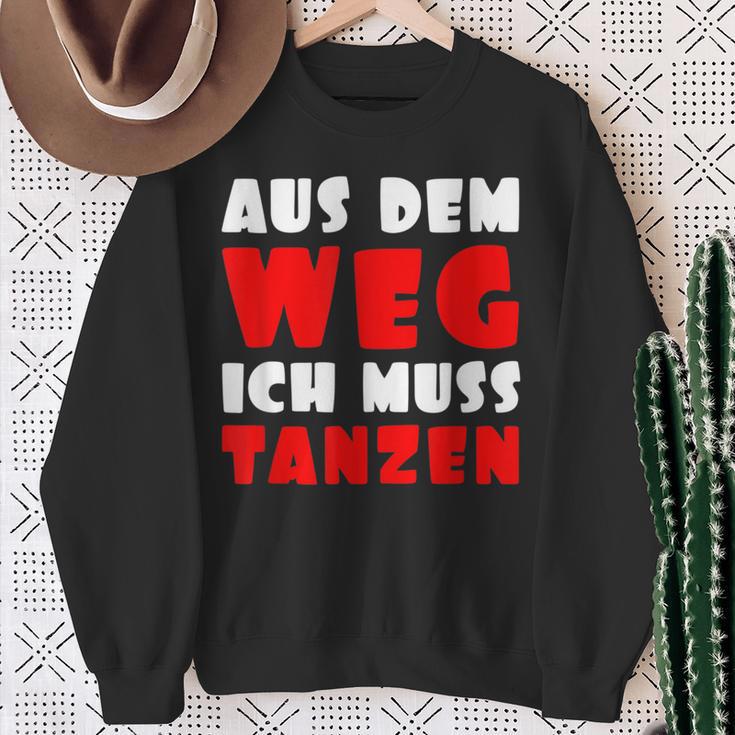 Aus Dem Weg Ich Muss Tanzen Motif For Dancer Sweatshirt Geschenke für alte Frauen