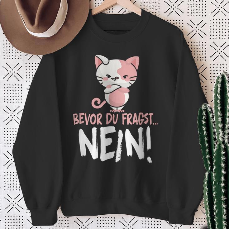 Bevor Du Fragst Nein Cat Sweatshirt Geschenke für alte Frauen