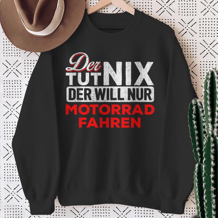 Biker Der Tut Nix Der Will Nur Motorrad Fahren Der Tut Nix S Sweatshirt Geschenke für alte Frauen