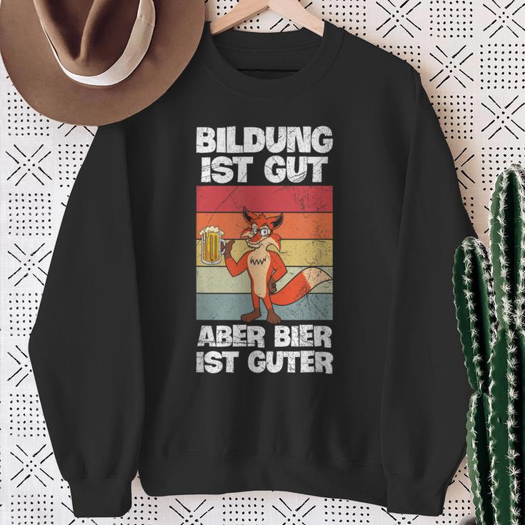 Bildung Ist Gut Aber Bier Ist Guter Biertrinker Fox Sweatshirt Geschenke für alte Frauen