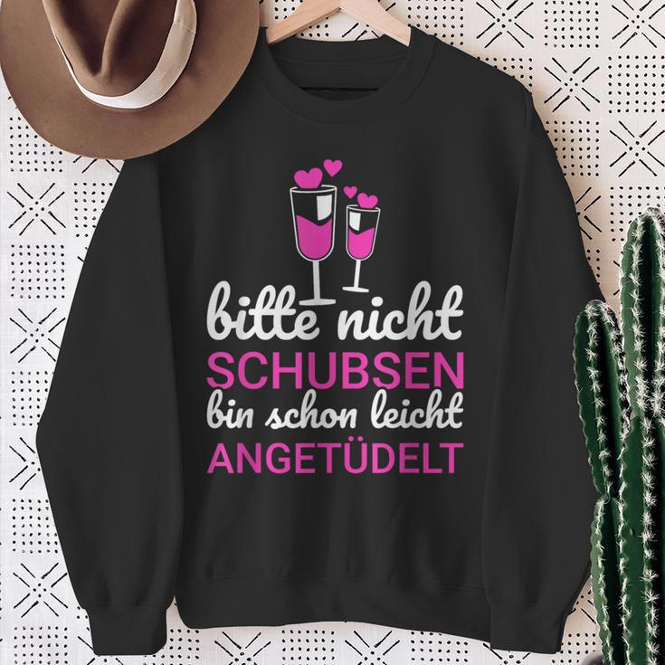 Bitte Nicht Schubsen Ich Bin Schon Licht Angetüdelt Bitte Nicht Schu S Sweatshirt Geschenke für alte Frauen