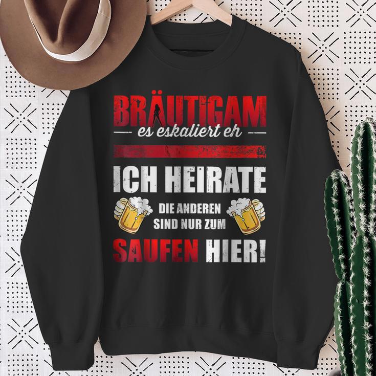 Bräutigam Es Escaliert Eh Ich Heirate Die Saugen Hier Sweatshirt Geschenke für alte Frauen