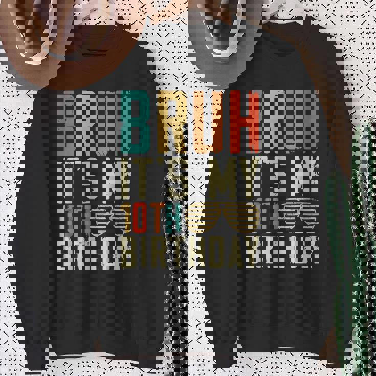 Bruh It's My 10Th Birthday Sweatshirt Gifts for Old Women
