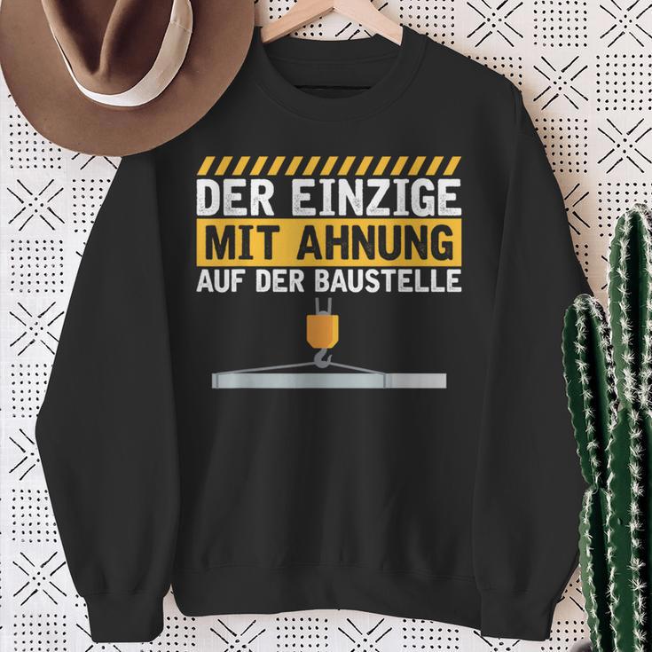 Construction Worker Der Einzige Mit Ahnung Baustelle Kran Bauherr Sweatshirt Geschenke für alte Frauen