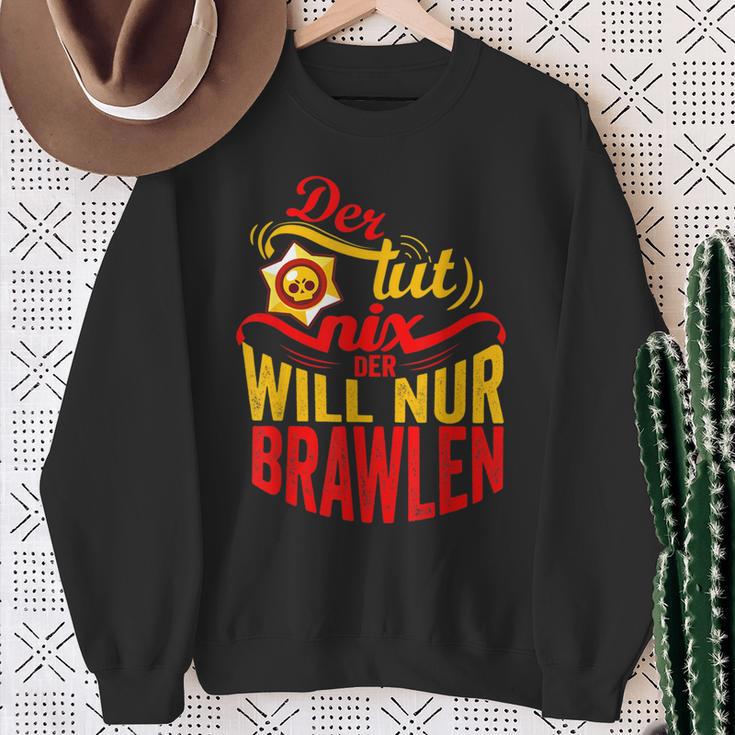 Der Tut Nix Der Will Nur Brawlen Spielenideo Games Sweatshirt Geschenke für alte Frauen