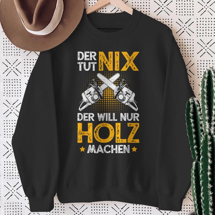 Der Tut Nix Der Will Nur Holz Machen Lumberjack Sweatshirt Geschenke für alte Frauen