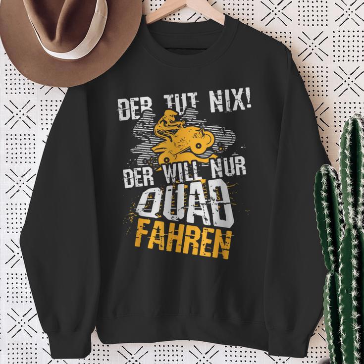 Der Tut Nix Der Will Nur Quad Fahren Atv 4X4 Motif Sweatshirt Geschenke für alte Frauen