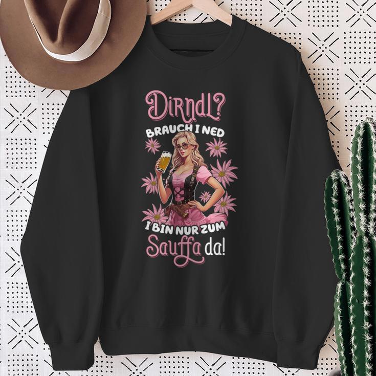 With Dirndl Brauch I Ned I Bin Nur Da Zum Sauffa Da Oktoberfest Sweatshirt Geschenke für alte Frauen