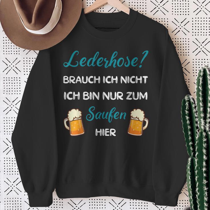 I Don't Need Leather Pants Nur Zum Saufen Hier Sweatshirt Geschenke für alte Frauen