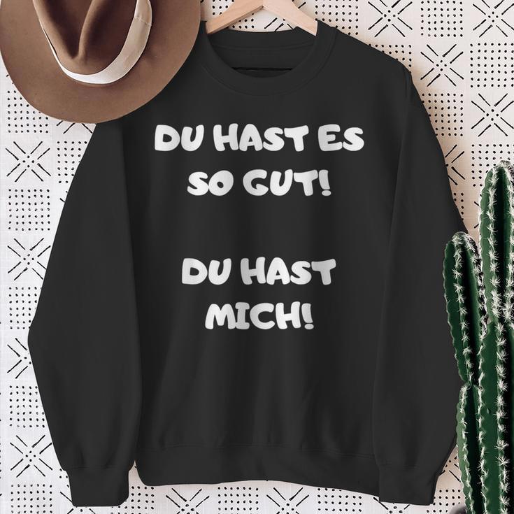 Du Hast Es So Gut Du Hast Ja Mich Lustig Spruch Büro Sweatshirt Geschenke für alte Frauen