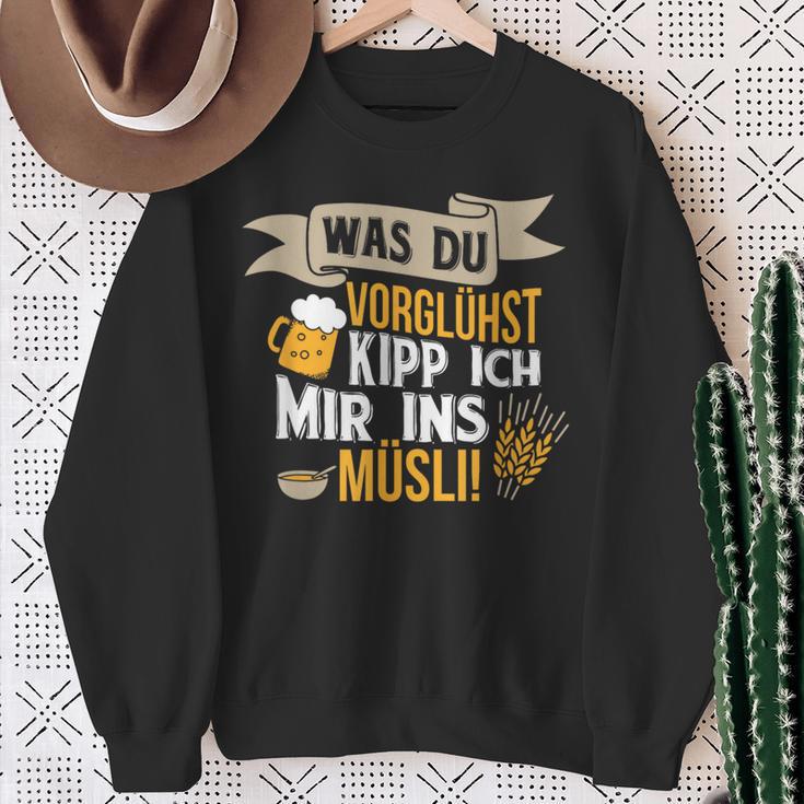 Was Duorühst Kipp Ich Mir Ins Müsli Was Duorglost Kipp Ich Mir Ins S Sweatshirt Geschenke für alte Frauen