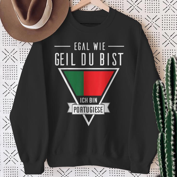 Egal Wie Geil Du Bist Ich Bin Portuguese Flag Sweatshirt Geschenke für alte Frauen