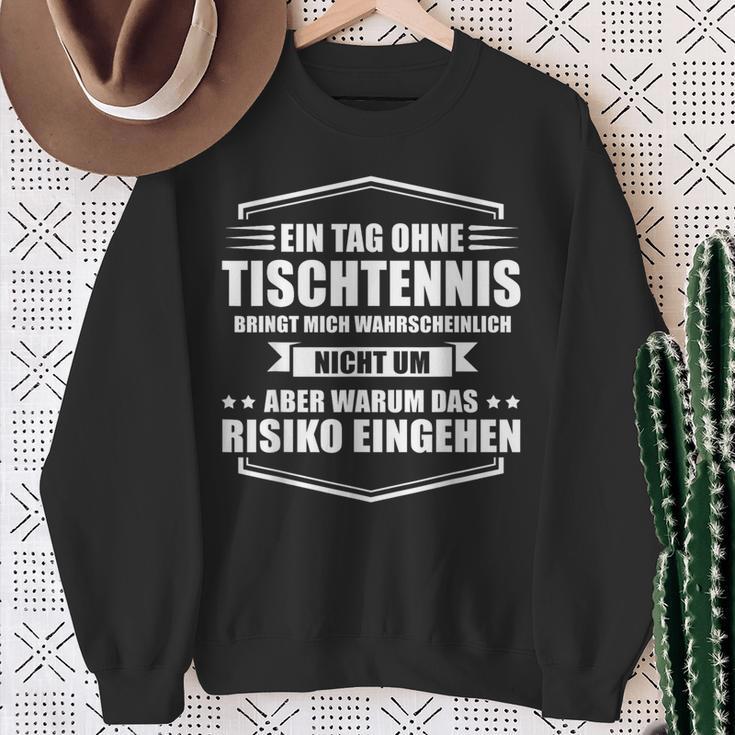 Ein Tag Ohne Tischtennis Sweatshirt Geschenke für alte Frauen