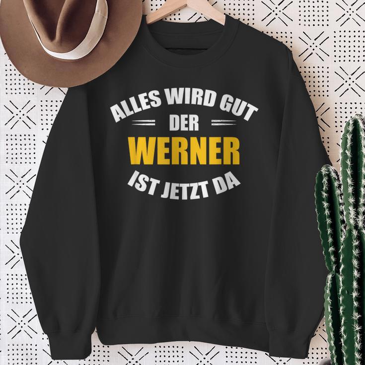 First Name Werner Alles Wird Gut Der Werner Ist Jetzt Da Sweatshirt Geschenke für alte Frauen