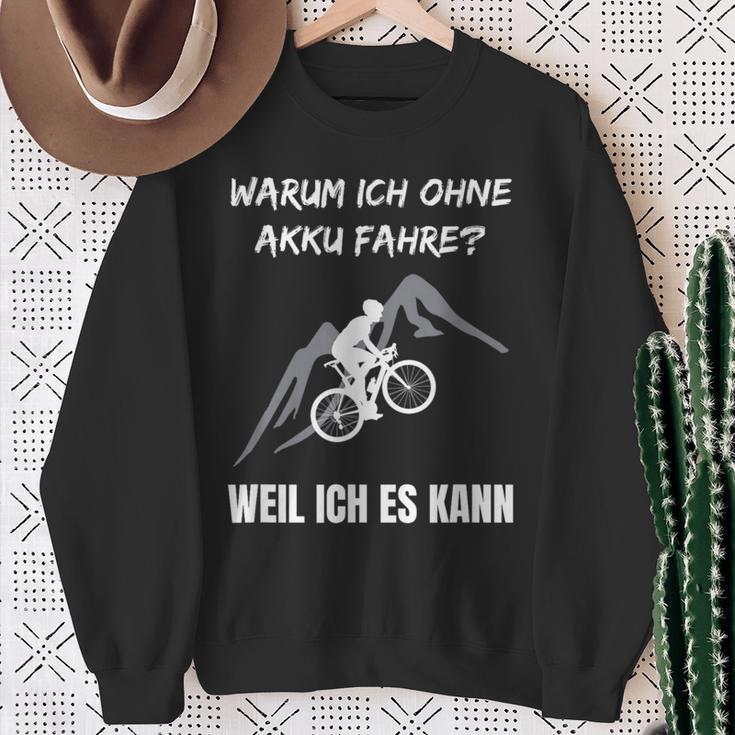 Cycling Warum Ich Ohne Akku Fahre Fahrradfahrre Warum Ich Ohne Akku Sweatshirt Geschenke für alte Frauen